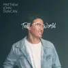 Matthew John Duncan - Tell the World - Single